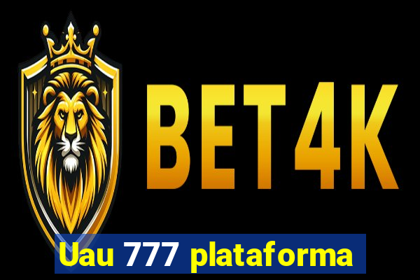 Uau 777 plataforma